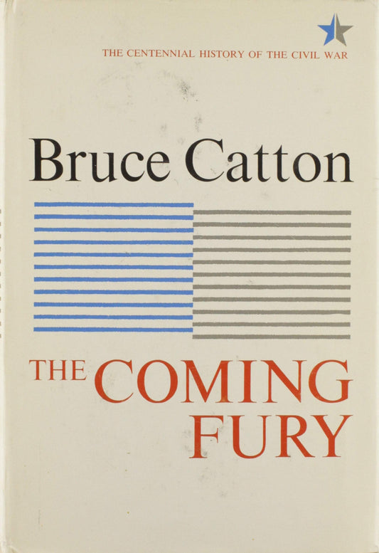 The Coming Fury (Centennial History of the Civil War)