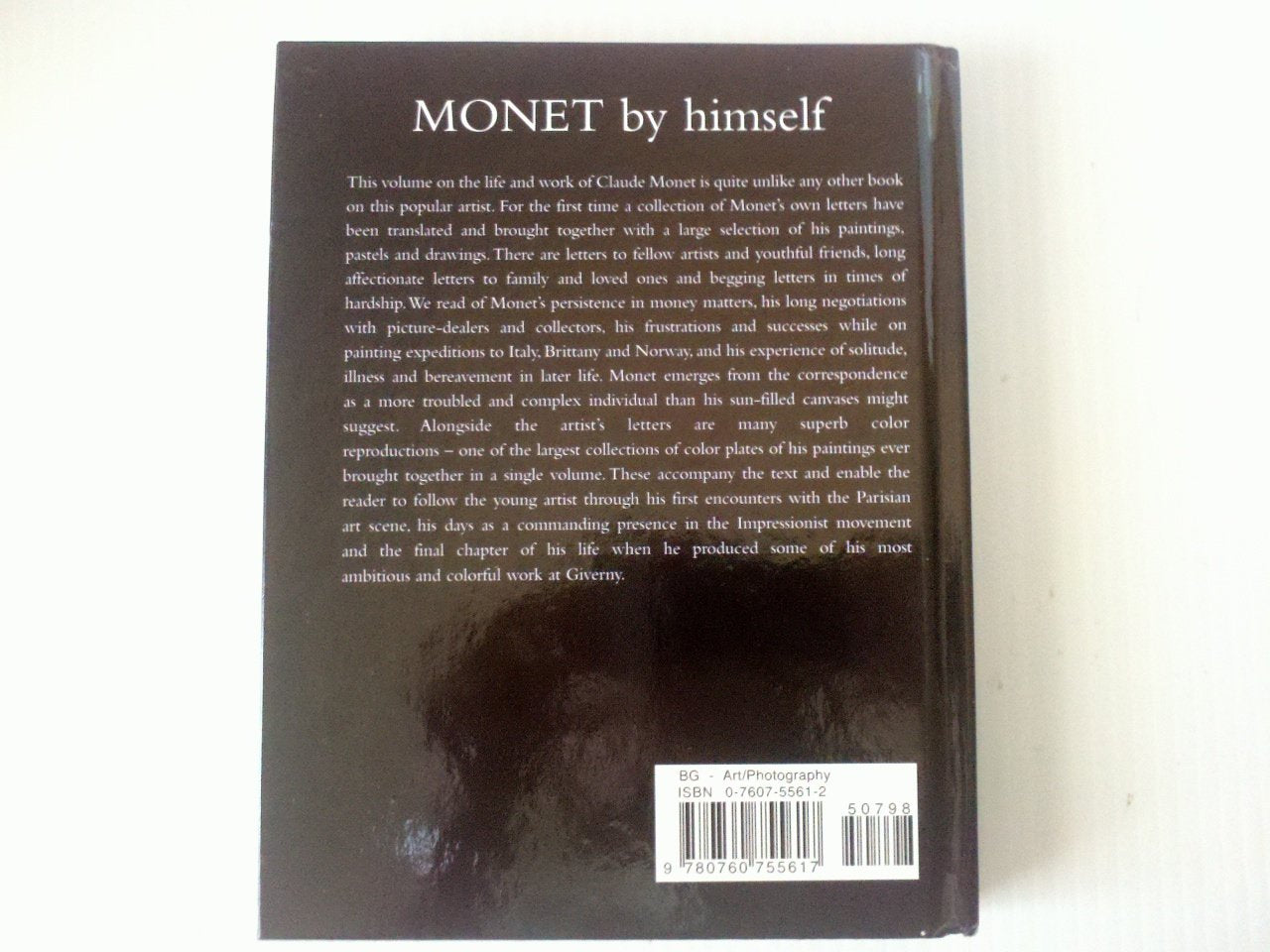 Monet By Himself: Paintings, Drawings, Pastels, Letters