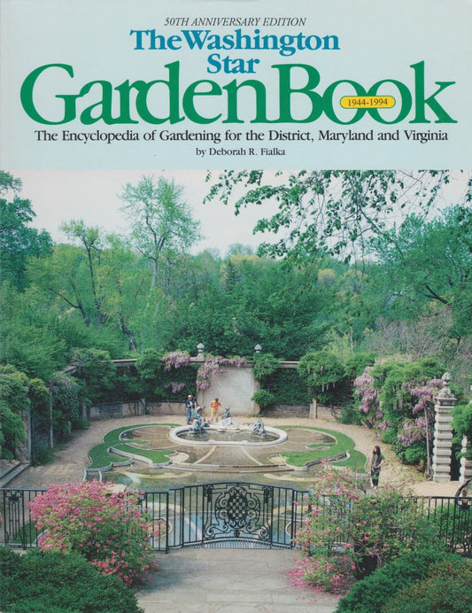 The Washington Star Garden Book: The Encyclopedia of Gardening for the Chesapeake & Potomac Region