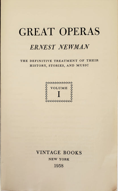 Great Operas: The Definitive Treatment of Their History, Stories, and Music, Vol. 1