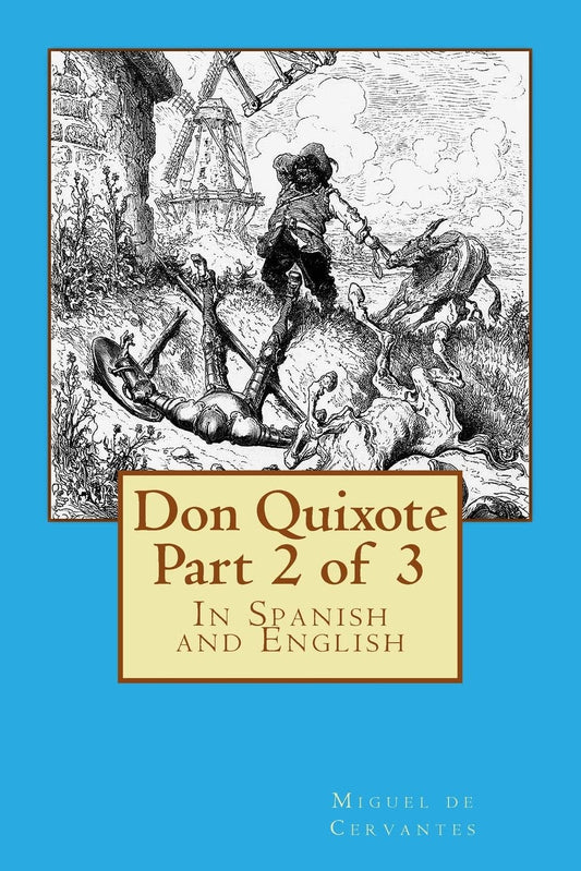 Don Quixote Part 2 of 3: In Spanish and English (Don Quixote in Spanish and English) (Spanish Edition)