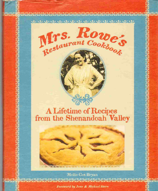 Mrs. Rowe's Restaurant Cookbook: A Lifetime of Recipes from the Shenandoah Valley