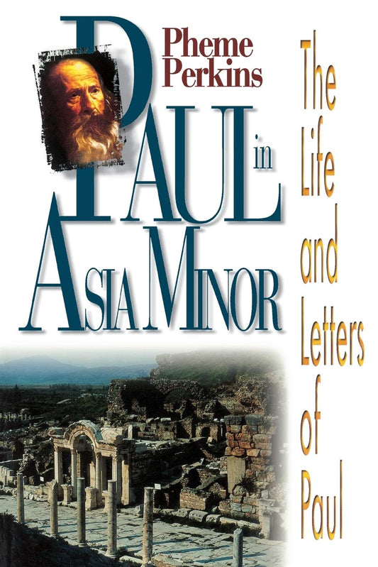 Paul in Asia Minor: The Life and Letters of Paul