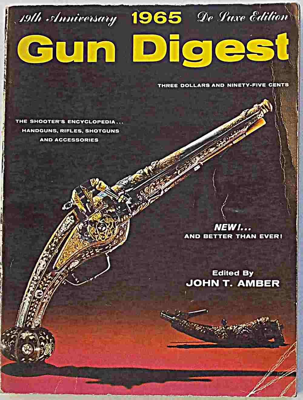 Gun Digest 1965 (19th Anniversary Deluxe Edition) the Shooter's Encyclopedia: handguns, rifles, shotguns, and Accessories