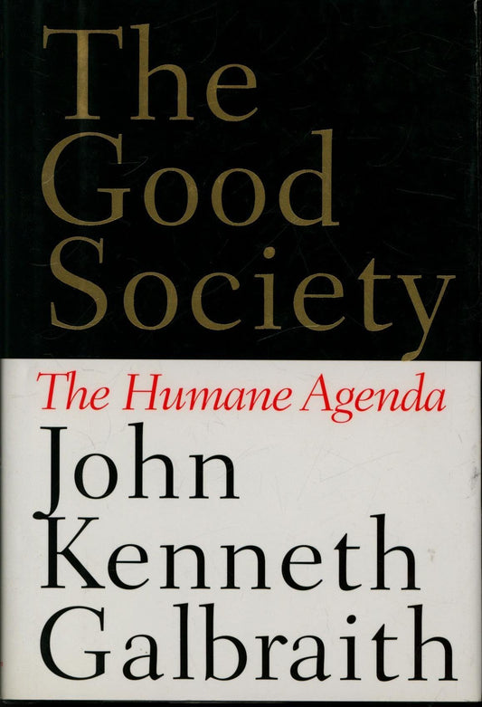 The Good Society: The Humane Agenda