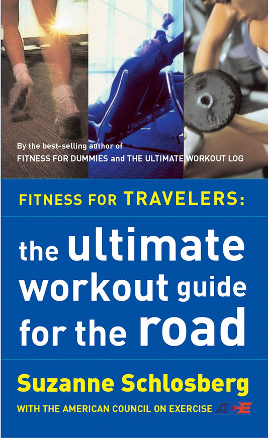 Fitness for Travelers: The Ultimate Workout Guide for the Road