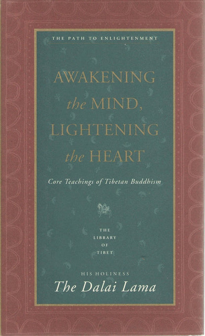 Awakening the Mind, Lightening the Heart : Core Teachings of Tibetan Buddhism
