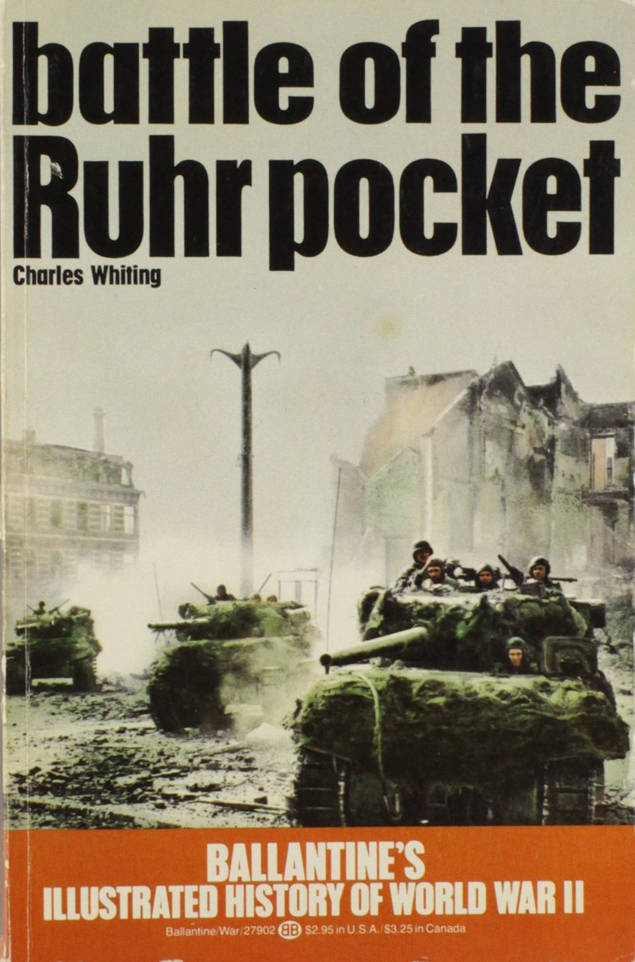 Battle of the Ruhr pocket (Ballantine's Illustrated History of the Violent Century Battle)