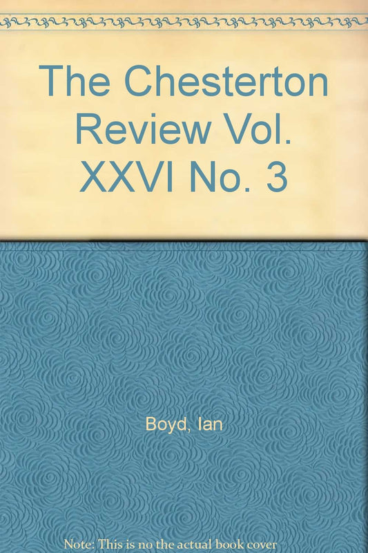 The Chesterton Review Vol. XXVI No. 3