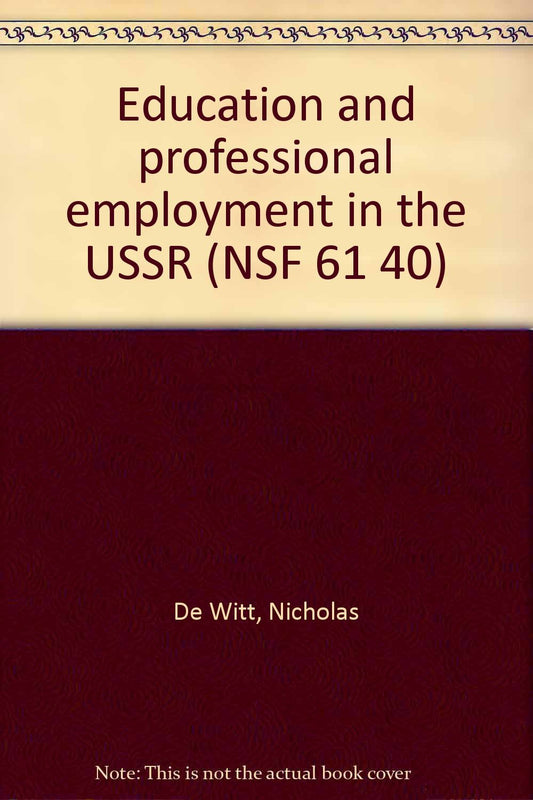 Education and professional employment in the USSR (NSF 61 40)