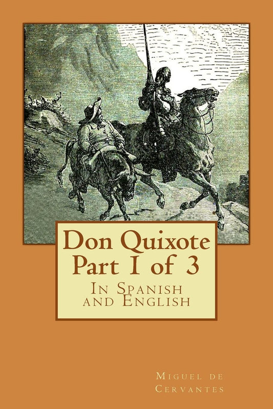 Don Quixote Part 1 of 3: In Spanish and English (Don Quixote in Spanish and English) (Spanish Edition)