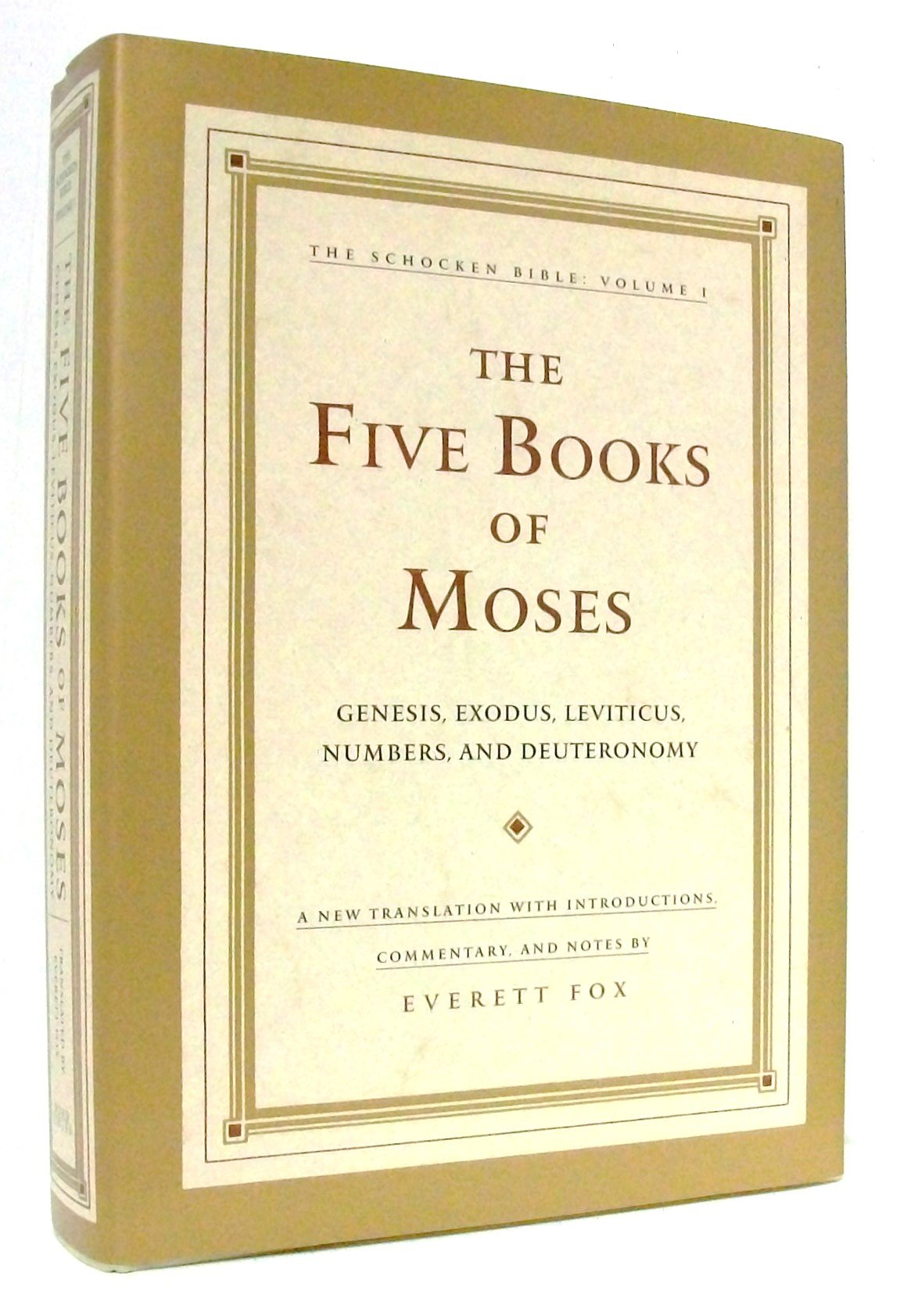 The Five Books of Moses: Genesis, Exodus, Leviticus, Numbers, and Deuteronomy (The Schocken Bible, Vol. 1)