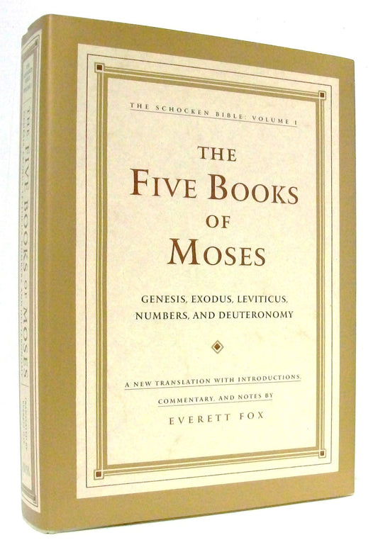 The Five Books of Moses: Genesis, Exodus, Leviticus, Numbers, and Deuteronomy (The Schocken Bible, Vol. 1)