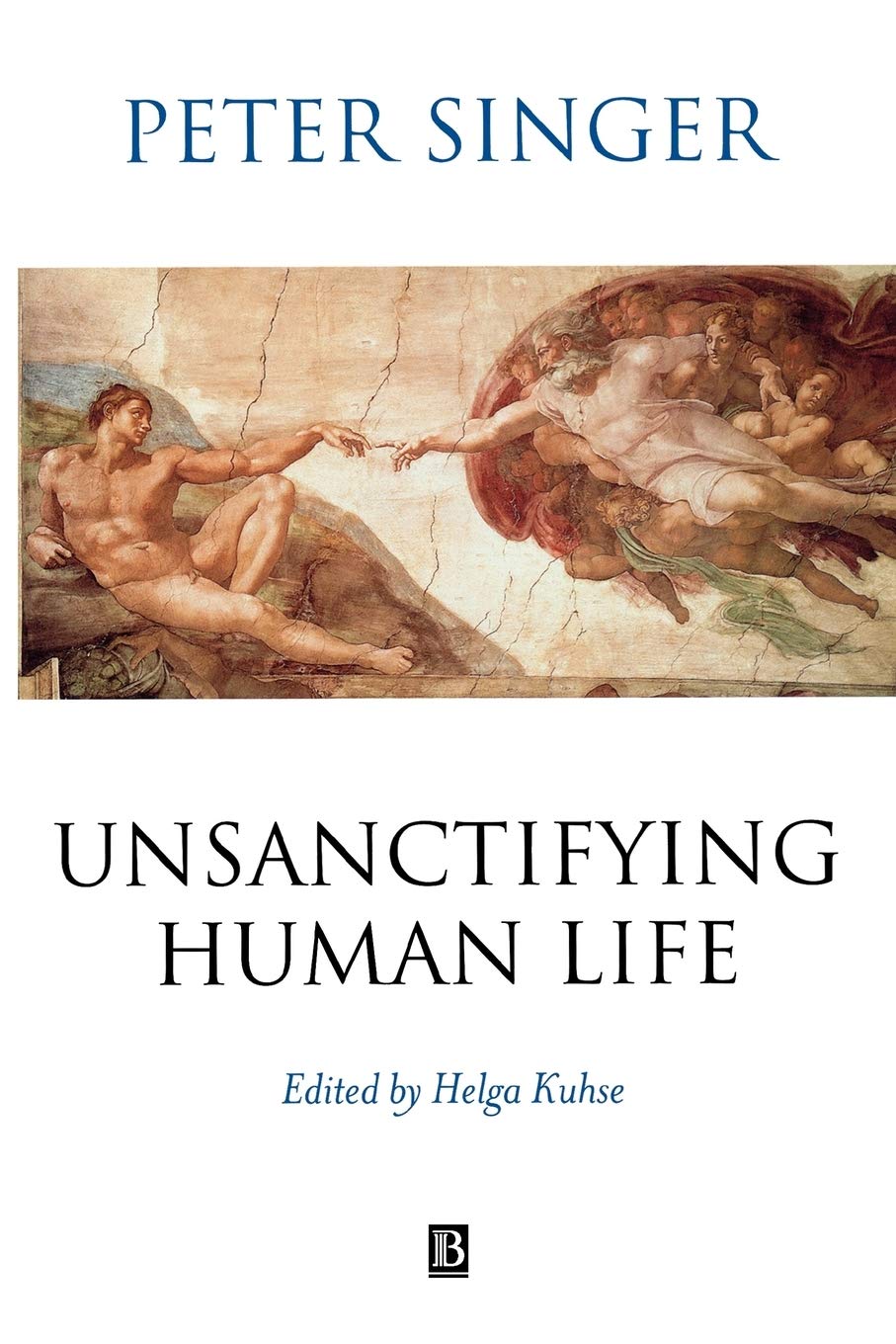 Unsanctifying Human Life: Essays on Ethics