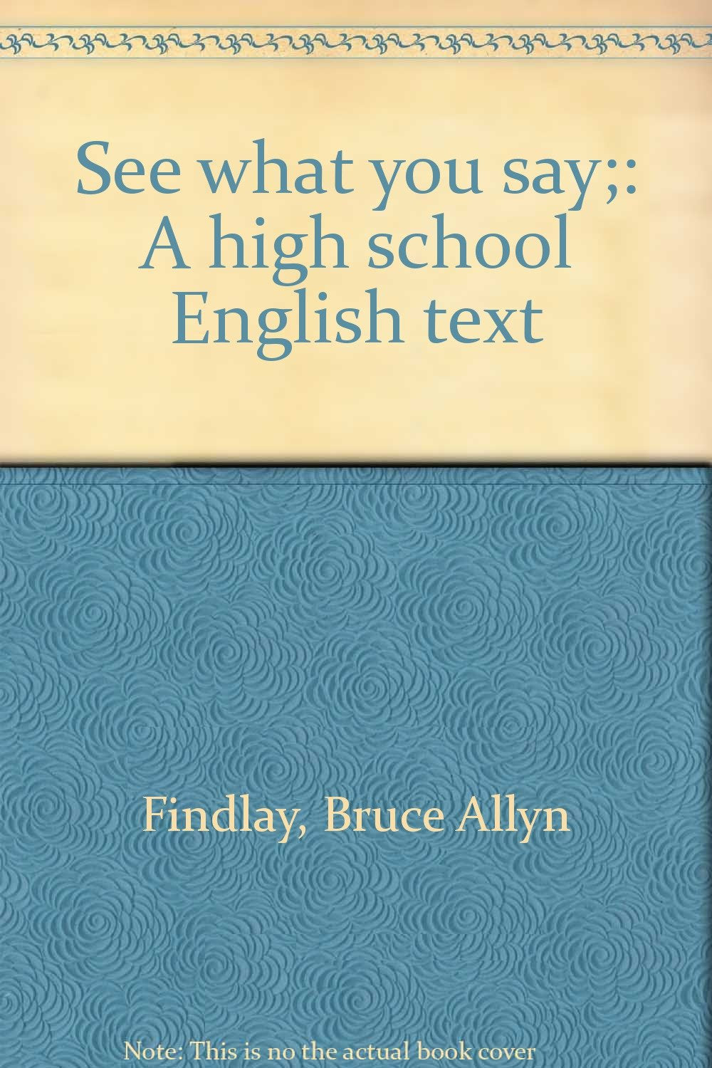See what you say;: A high school English text