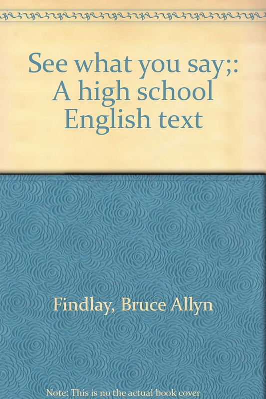 See what you say;: A high school English text