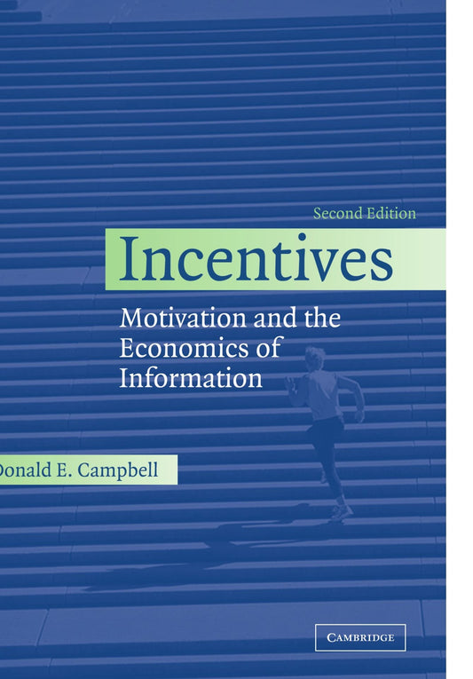 Incentives: Motivation and the Economics of Information, 2nd Edition
