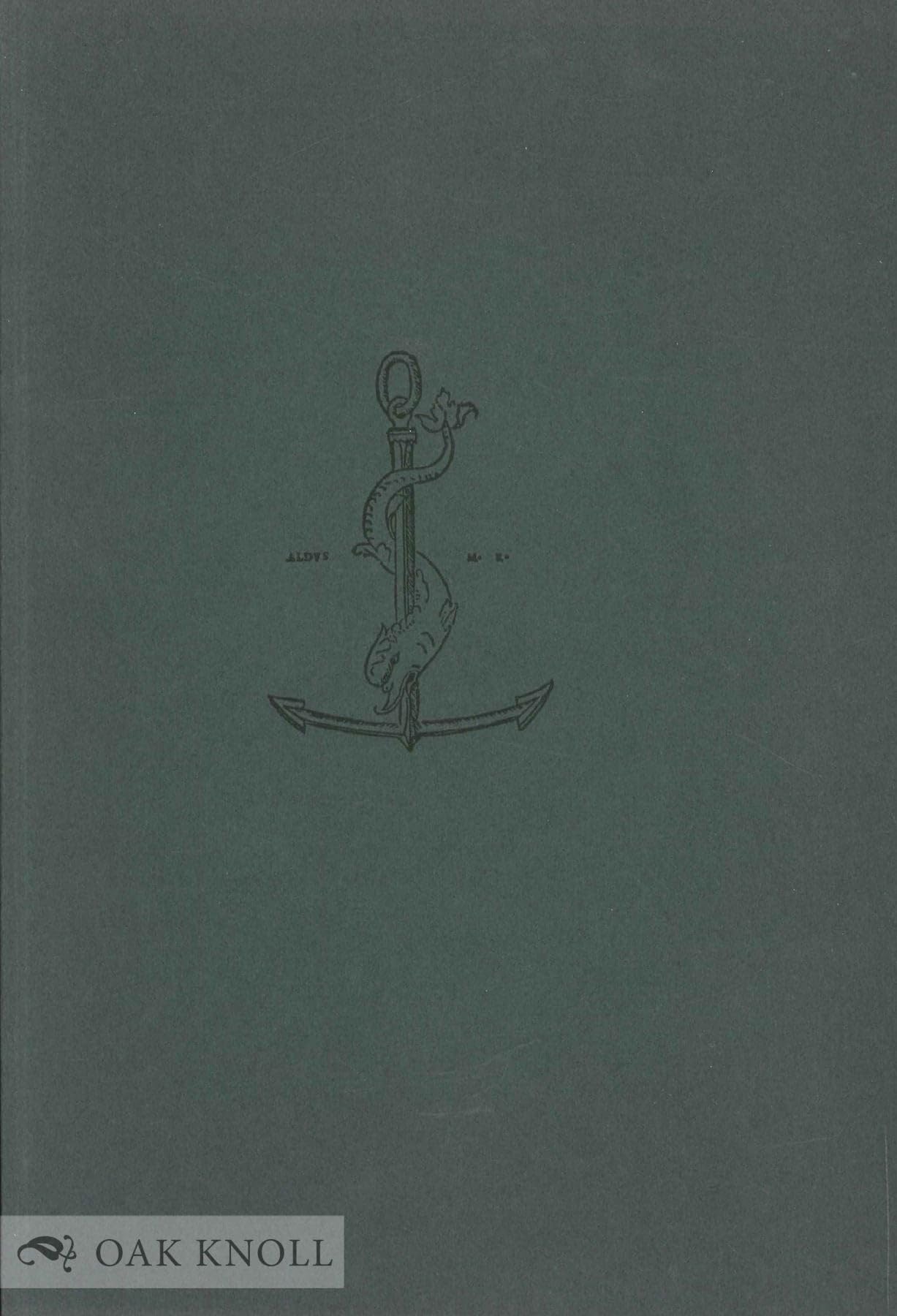 Learning from the Greeks: An Exhibition Commemorating the 500th Anniversay of the Founding of the Aldine Press