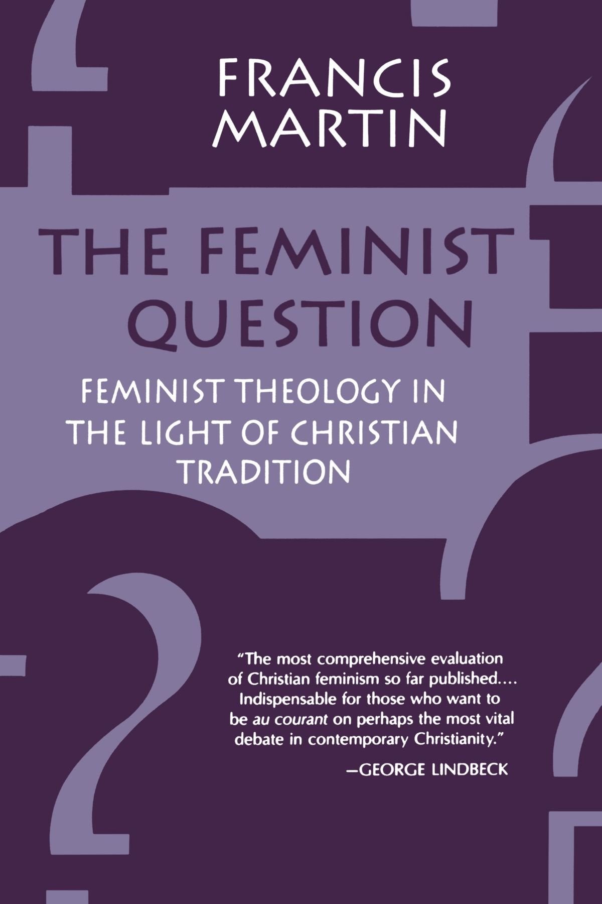 The Feminist Question: Feminist Theology in the Light of Christian Tradition