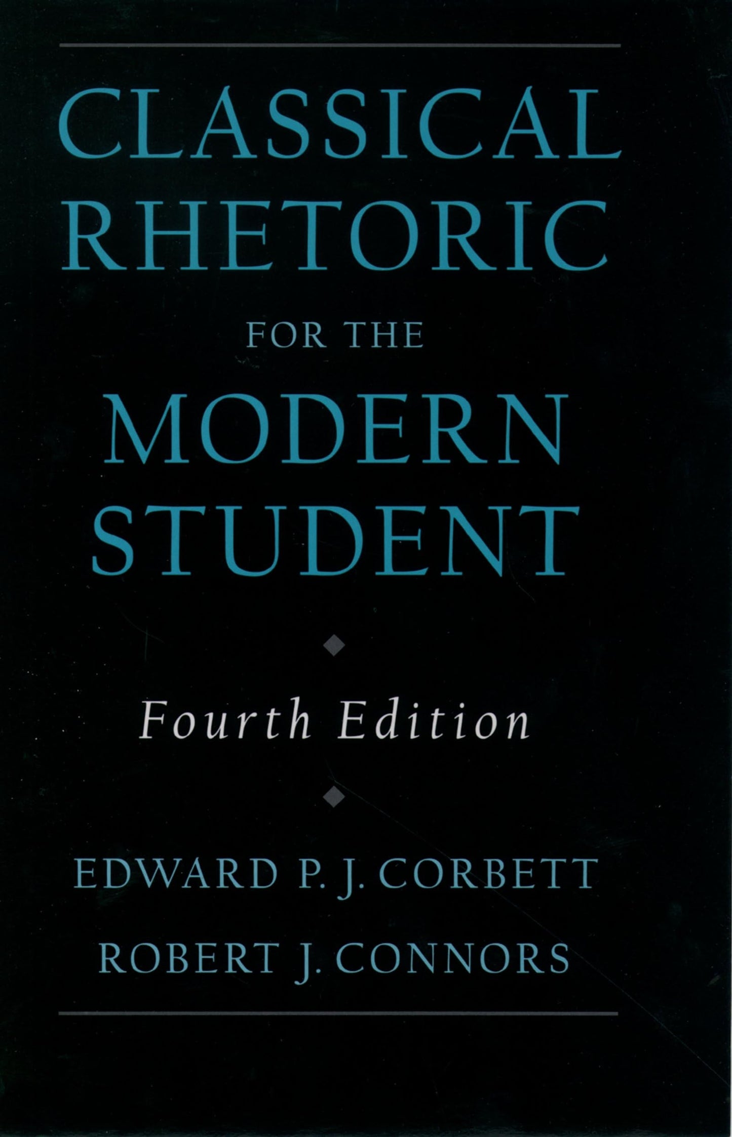 Classical Rhetoric for the Modern Student, 4th Edition
