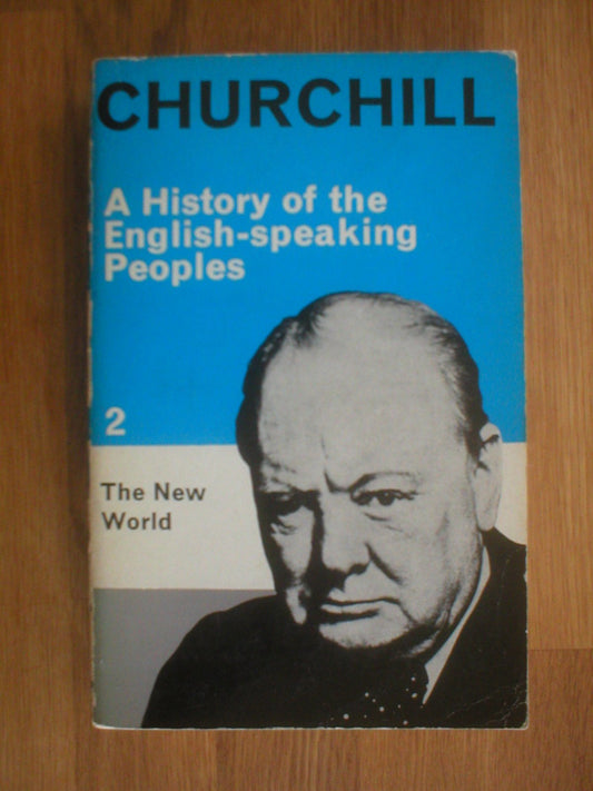 Volume Two a History of the English-Speaking Peoples the New World