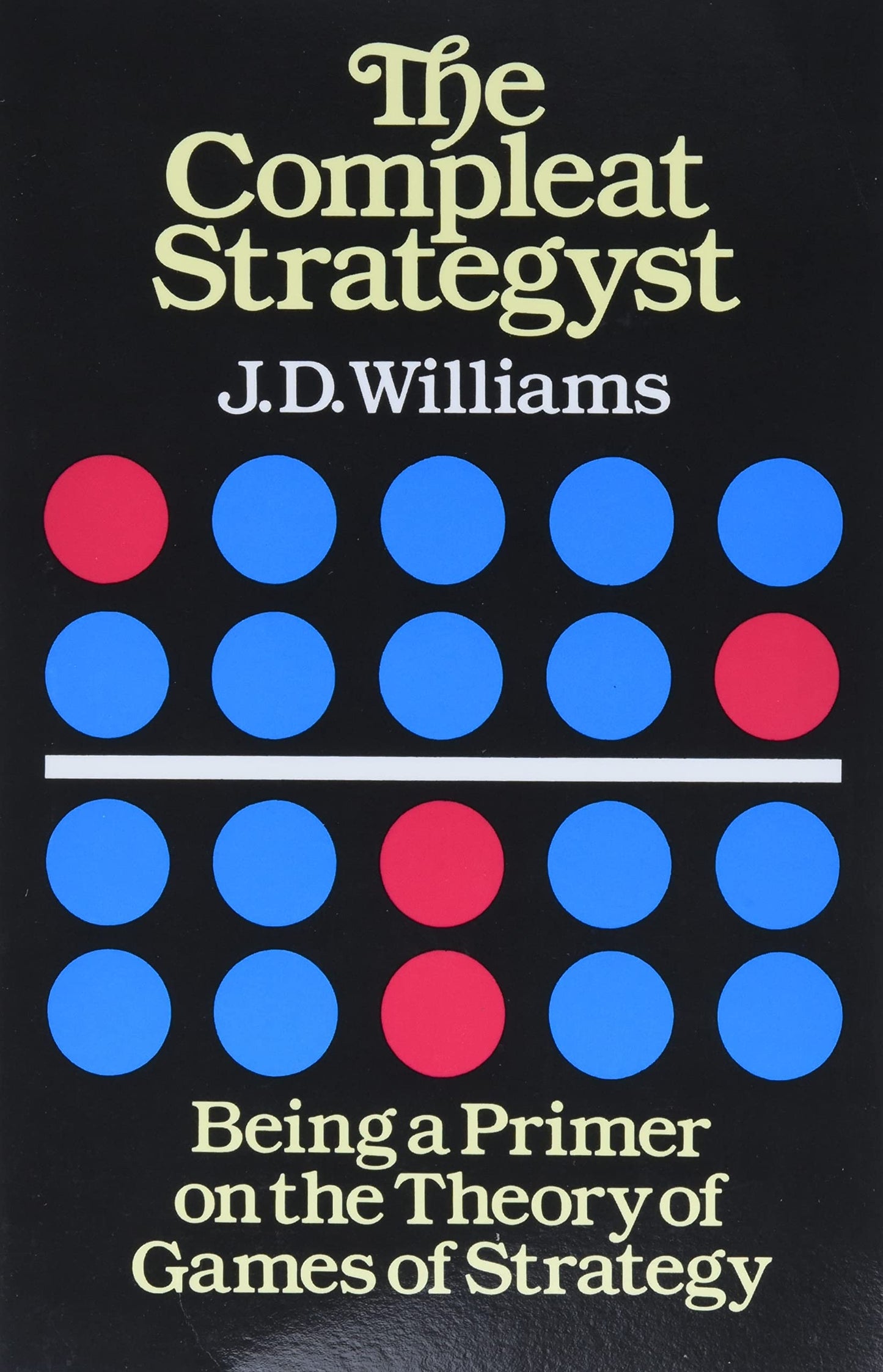 The Compleat Strategyst: Being a Primer on the Theory of Games of Strategy (Dover Books on Mathematics)