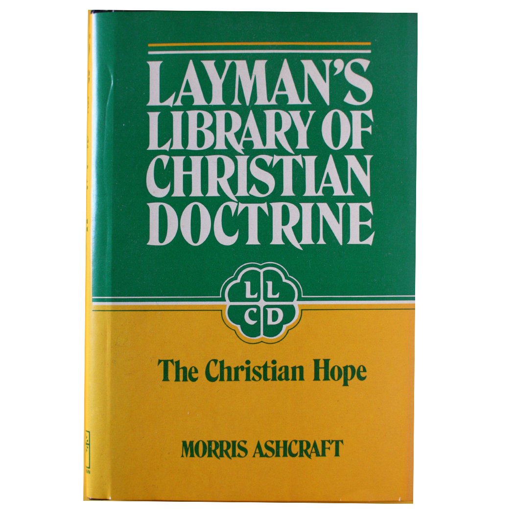The Christian Hope (Layman's Library of Christian Doctrine)