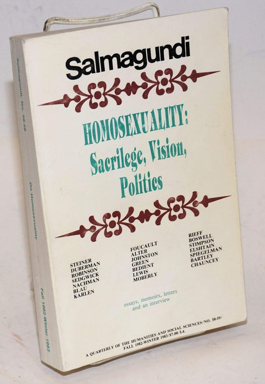 Salmagundi - Homosexuality: Sacrilege, Vision, Politics: Essays, Memoirs, Lettters and an Interview (Salmagundi: A Quarterly of the Humanities and Social Sciences, No 58-59, Fall 1982-Winter 1983)