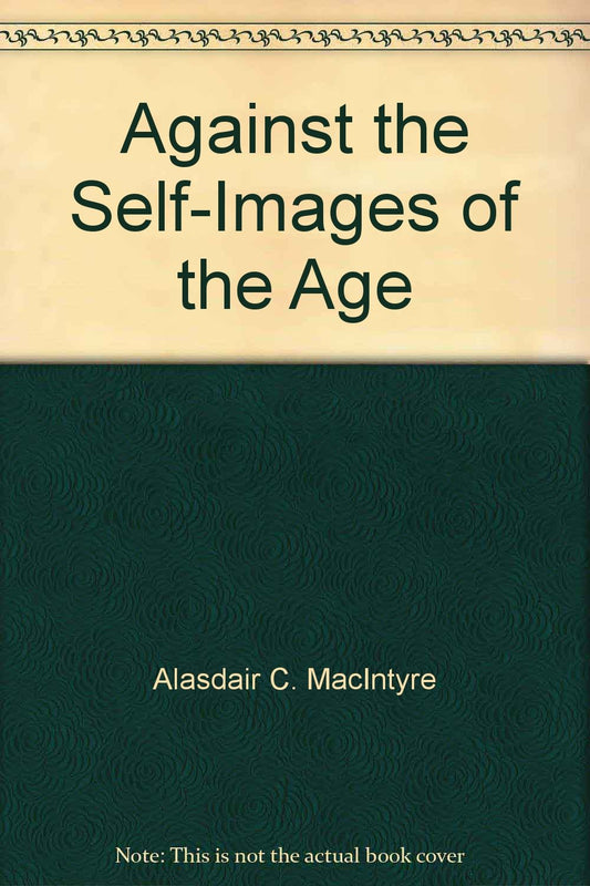 Against the Self-Images of the Age