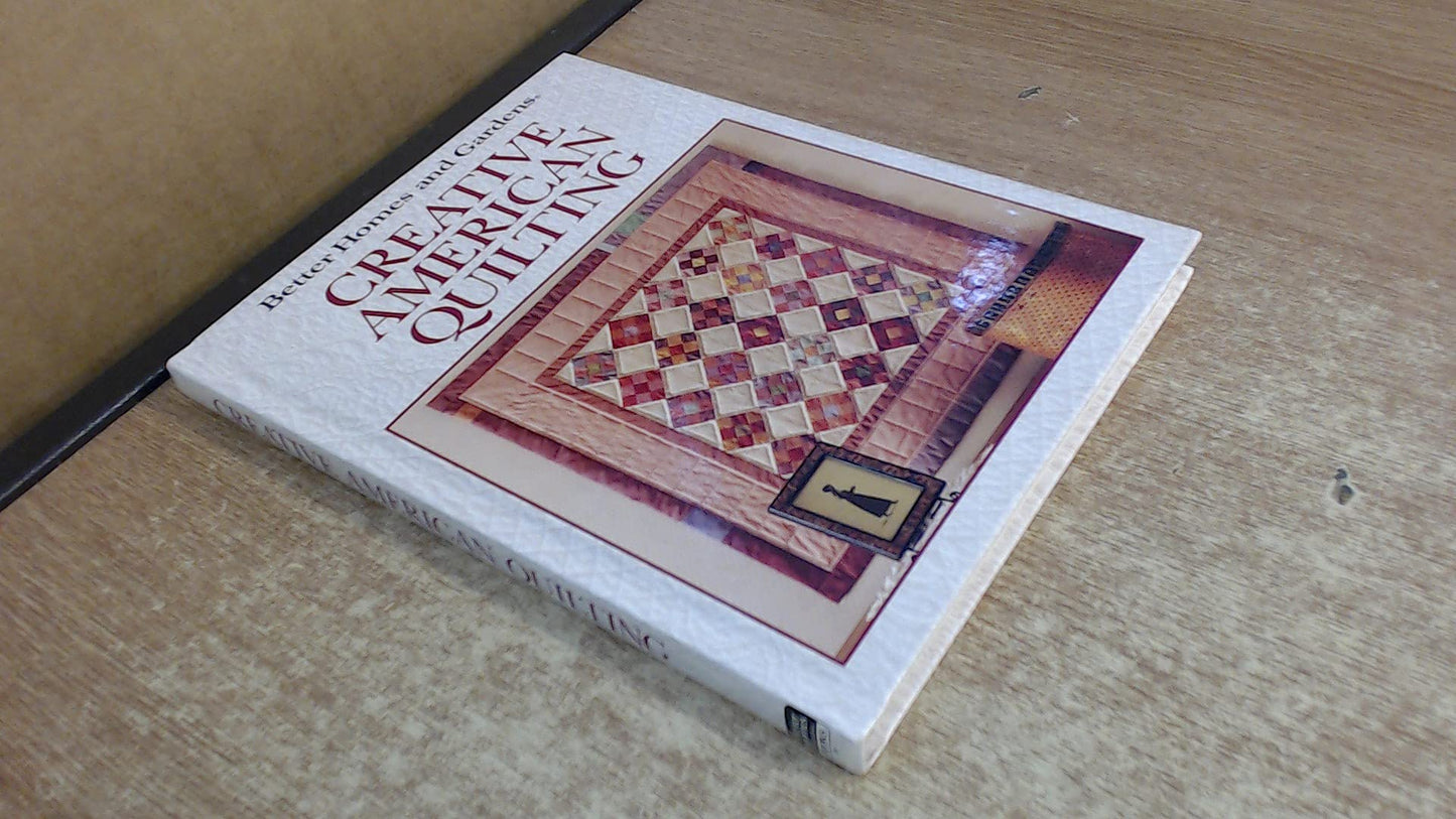 Better Homes and Gardens Creative American Quilting