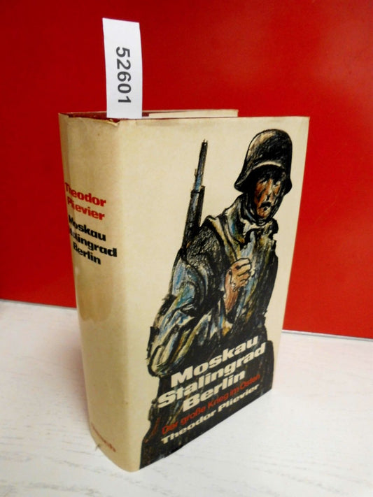 Moskau / Stalingrad / Berlin. Der große Krieg im Osten