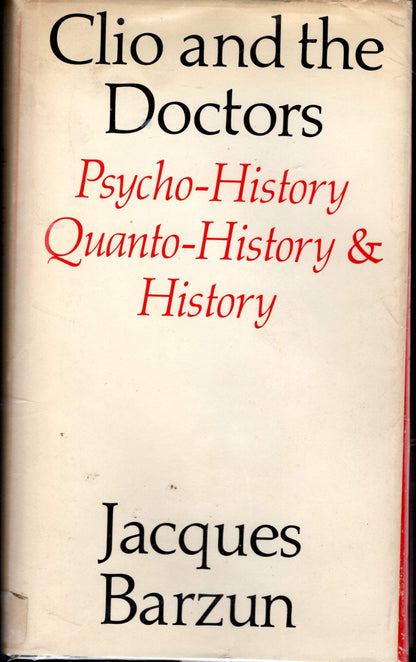 Clio and the Doctors: Psycho-History, Quanto-History & History