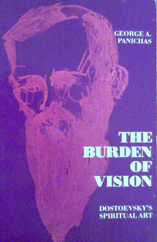 The burden of vision: Dostoevsky's spiritual art