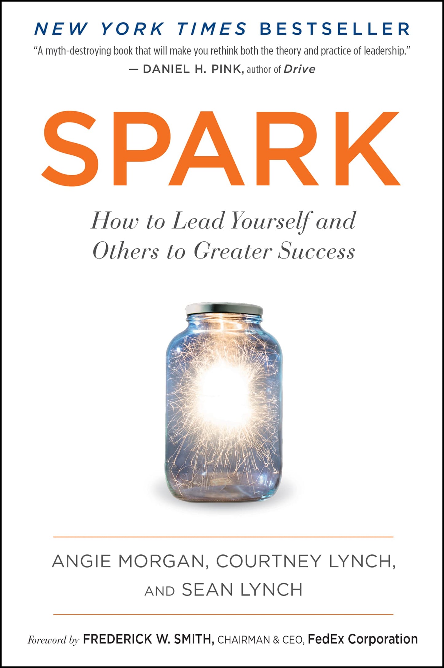 Spark: How to Lead Yourself and Others to Greater Success