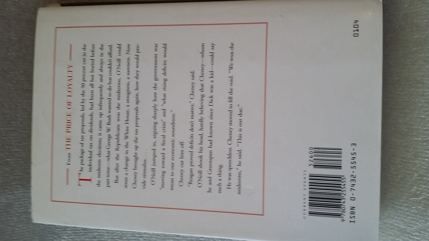 The Price of Loyalty: George W. Bush, the White House, and the Education of Paul O'Neill