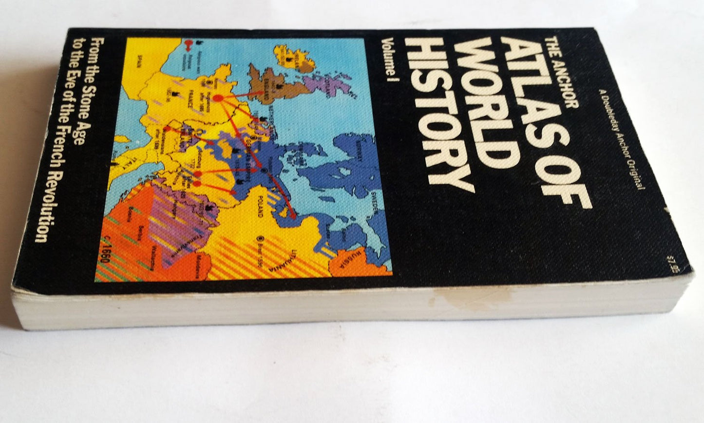 The Anchor Atlas of World History, Vol. 1 (From the Stone Age to the Eve of the French Revolution)