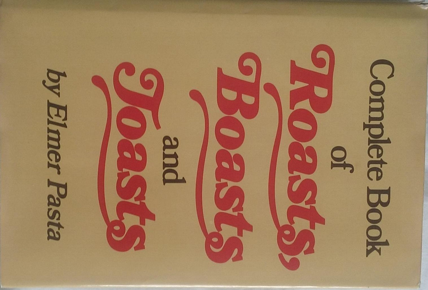Complete Book of Roasts, Boasts and Toasts