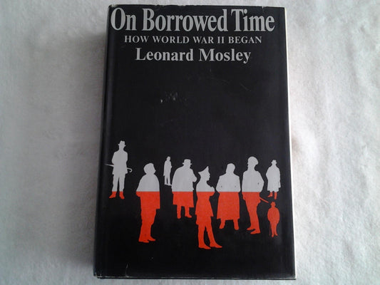 On Borrowed Time: How World War II Began.