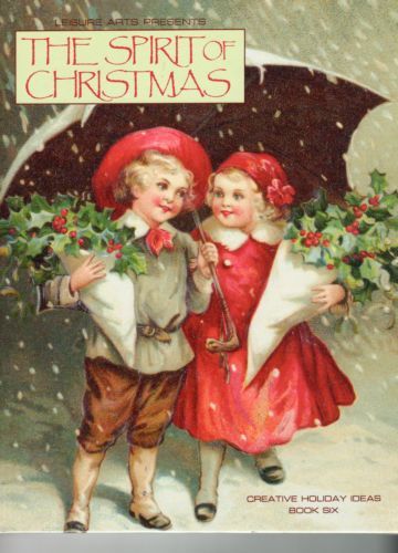 Spirit of Christmas - Creative Holiday Ideas Book 6 (Spirit of Christmas)
