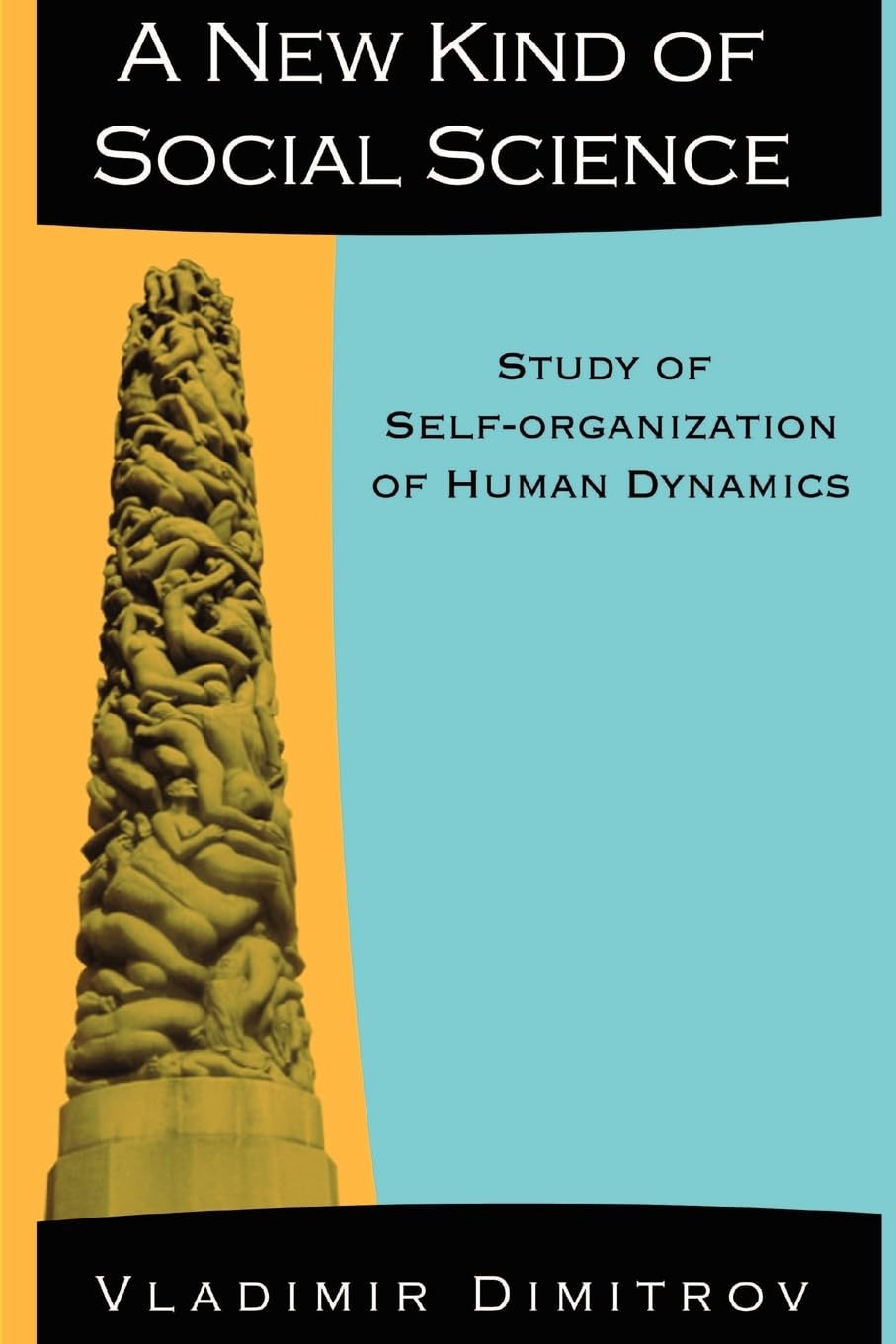 A New Kind of Social Science: Study of Self-organization of Human Dynamics: Study of Self-organization of Human Dynamics