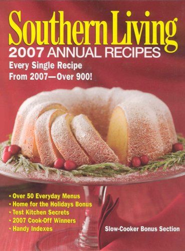 Southern Living 2007 Annual Recipes Cookbook
