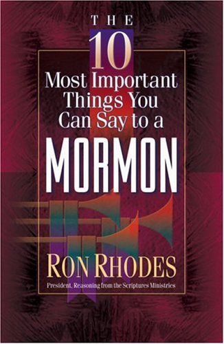 10 Most Important Things You Can Say to a Mormon (10 Most Important Things)