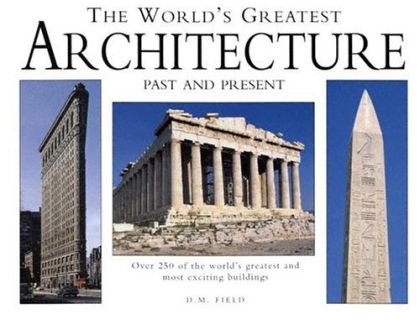 World's Greatest Architecture - Past and Present
