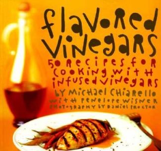 Flavored Vinegars - 50 Recipes For Cooking With Infused Vinegars