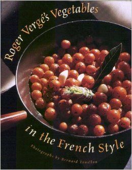 Roger Verge's Vegetables in the French Style