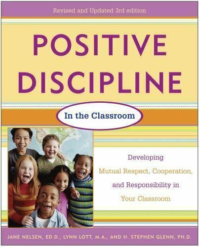 Positive Discipline in the Classroom, Revised 3rd Edition - Developing Mutual Respect, Cooperation, and Responsibility in Your Classroom