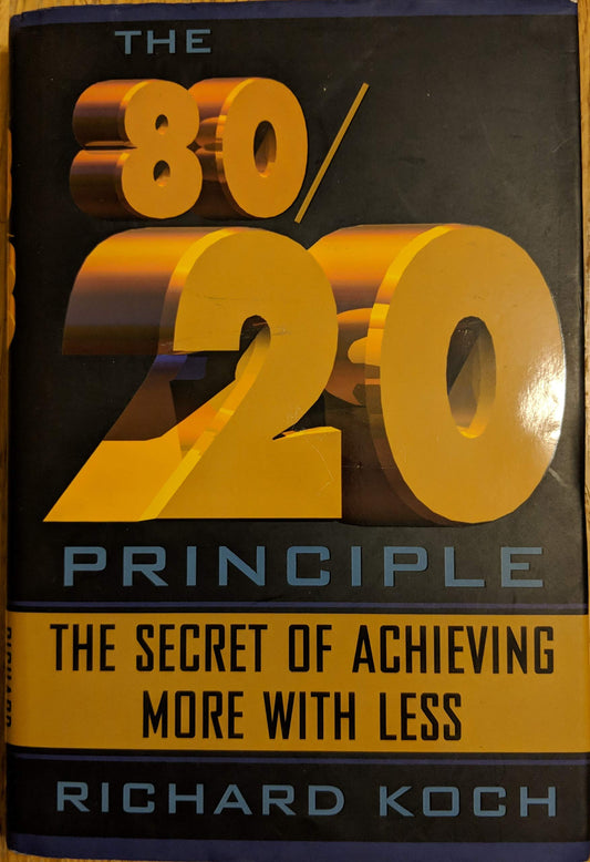 The 80/20 Principle: The Secret of Achieving More with Less