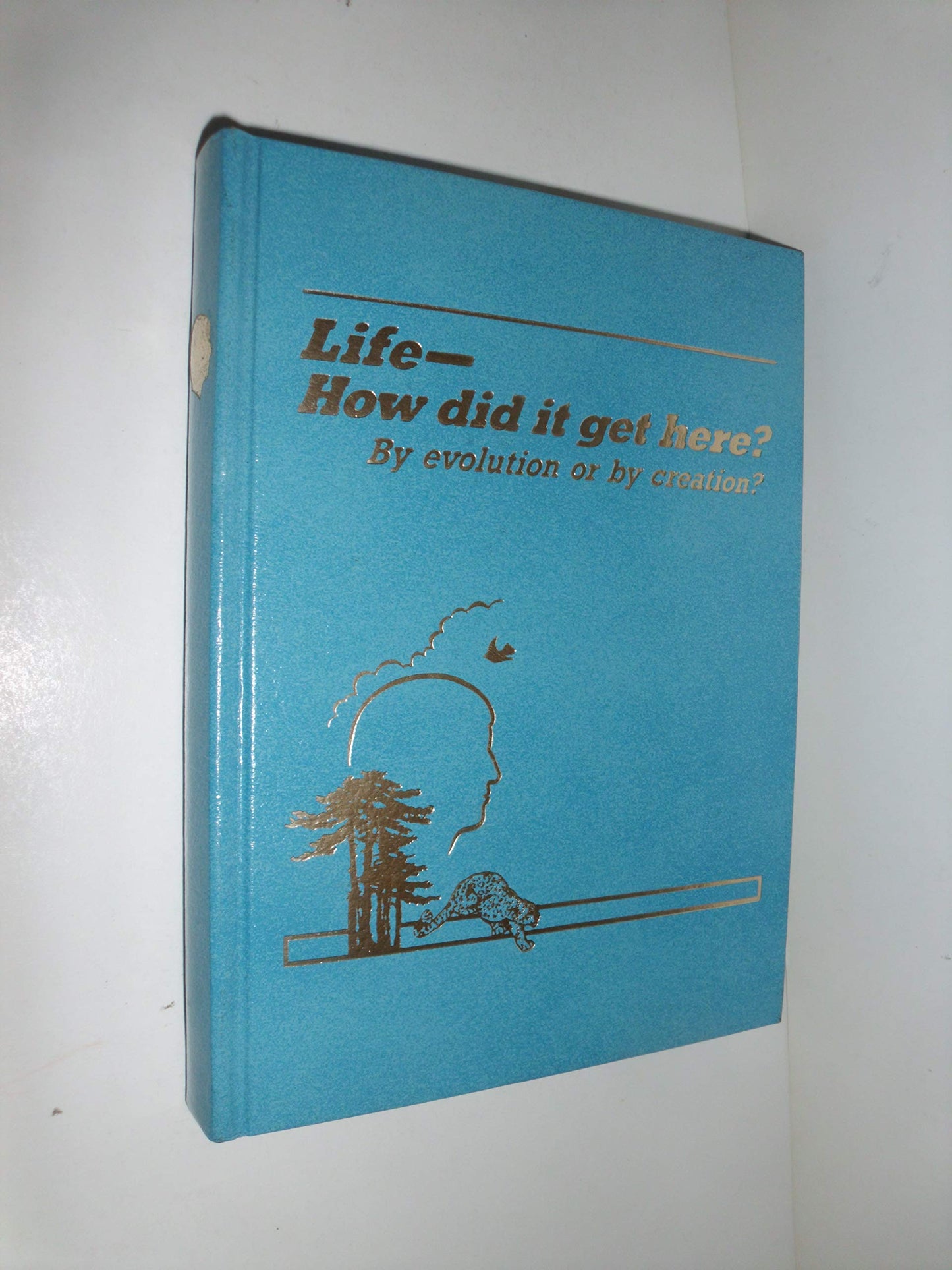 Life-How Did it Get here? By Evolution or By Creation?