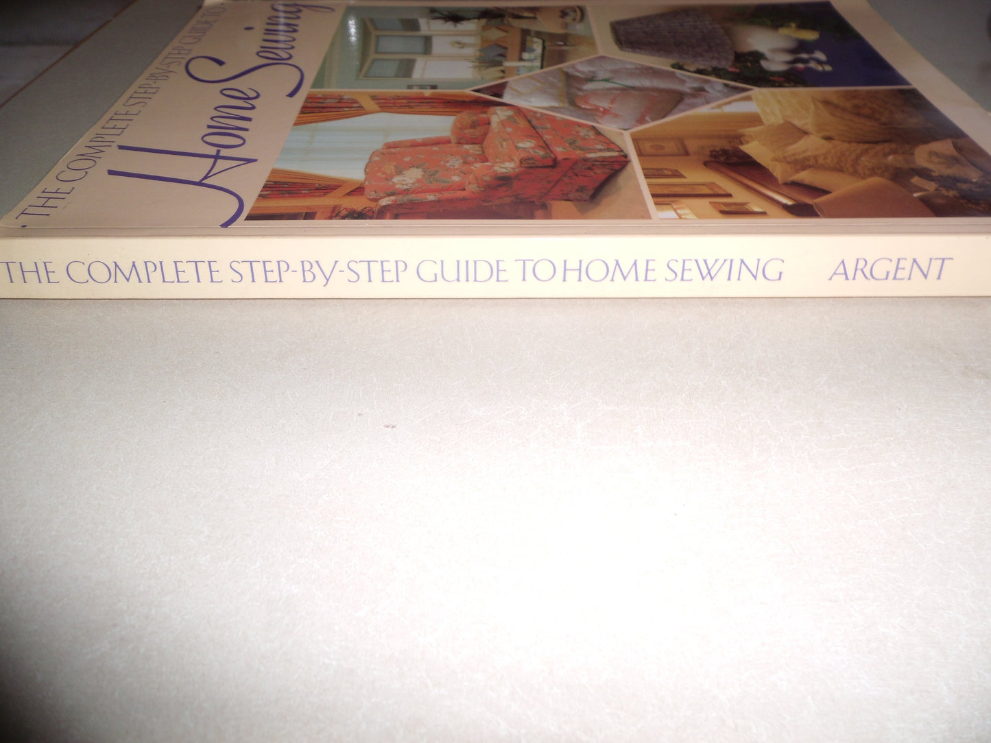 The Complete Step-By-Step Guide to Home Sewing