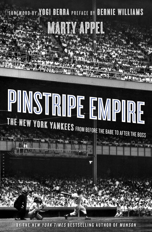Pinstripe Empire: The New York Yankees from Before the Babe to After the Boss